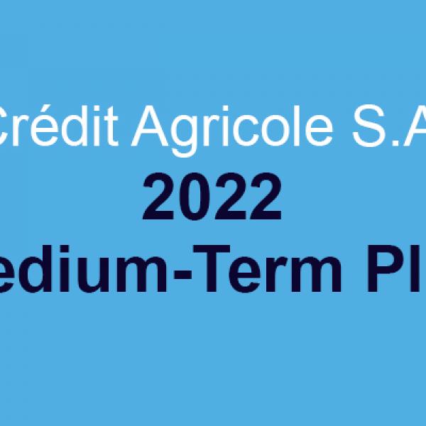Corporate - News - Crédit Agricole SA 2022 Medium Term Plan