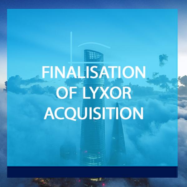 Corporate - News - Finalisation of Lyxor Acquisition